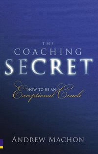 The Coaching Secret (h�ftad)