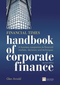 Financial Times Handbook of Corporate Finance, The