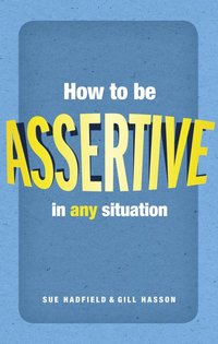 How to be assertive in any situation (h�ftad)