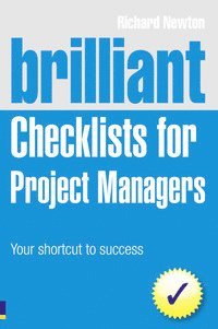 Brilliant Checklists for Project Managers: Your shortcut to success, 2nd Edition (h�ftad)