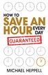 How to save an Hour a Day