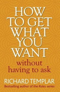 How to Get What You Want Without Having To Ask (h�ftad)