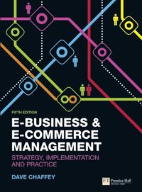 E-Business and E-Commerce Management, 5th Edition (h�ftad)