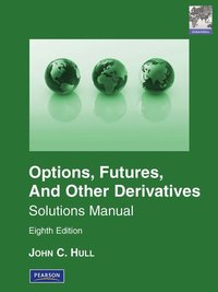 Solutions Manual for Options, Futures & Other Derivatives Global Edition (h�ftad)