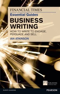 FT Essential Guide to Business Writing (h�ftad)