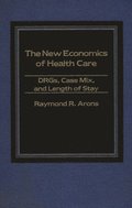 The New Economics of Health Care