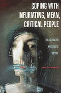 Coping with Infuriating, Mean, Critical People (h�ftad)