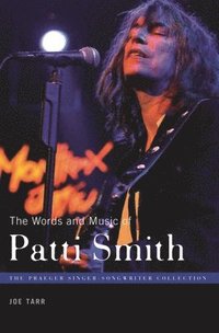 The Words and Music of Patti Smith (inbunden)