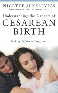 Understanding the Dangers of Cesarean Birth (inbunden)