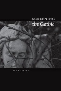 Screening the Gothic