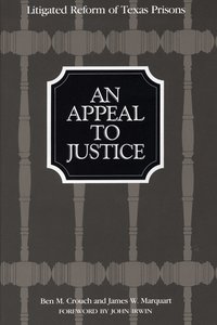 An Appeal To Justice: Litigated Reform Of Texas Prisons (h�ftad)