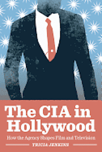 The CIA in Hollywood (inbunden)