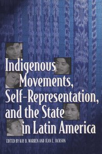 Indigenous Movements, Self-representation and the State in Latin America (h�ftad)
