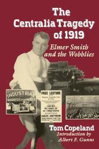 Centralia Tragedy of 1919 (inbunden)