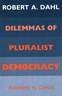 Dilemmas of Pluralist Democracy (h�ftad)