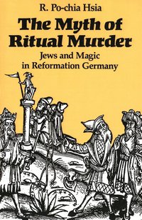 The Myth of Ritual Murder (h�ftad)