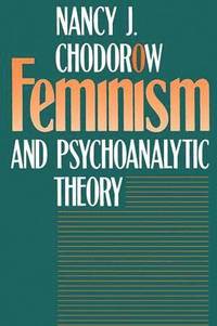 Feminism and Psychoanalytic Theory (h�ftad)