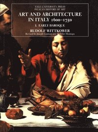 Art and Architecture in Italy, 1600-1750: v. 1 Early Baroque (h�ftad)