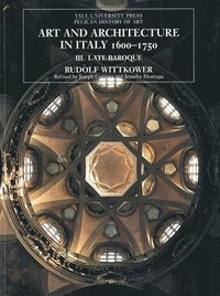 Art and Architecture in Italy, 1600-1750: v. 3 Late Baroque (h�ftad)
