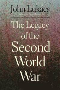 The Legacy of the Second World War (inbunden)