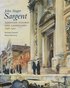 John Singer Sargent: v. 6 Venetian Figures and Landscapes, 1898-1913