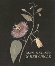 Mrs. Delany and Her Circle (inbunden)