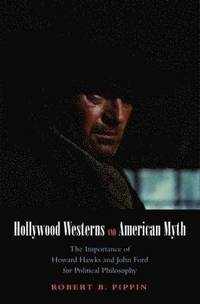 Hollywood Westerns and American Myth (h�ftad)