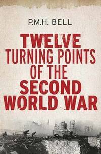 Twelve Turning Points of the Second World War (h�ftad)