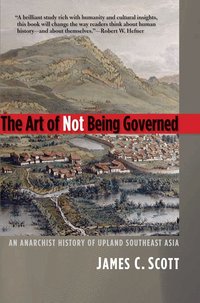 The Art of Not Being Governed (h�ftad)