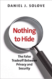 Nothing to Hide: The False Tradeoff Between Privacy and Security (inbunden)