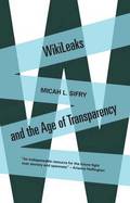 Wikileaks and the Age of Transparency