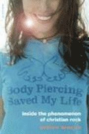 Body Piercing Saved My Life (h�ftad)