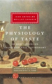 The Physiology of Taste: Or Meditations on Transcendental Gastronomy (inbunden)
