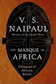 The Masque of Africa: Glimpses of African Belief (h�ftad)