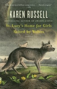 St. Lucy's Home for Girls Raised by Wolves (inbunden)