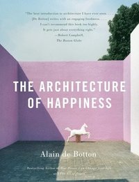 The Architecture of Happiness (h�ftad)