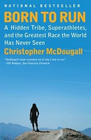 Born to Run: A Hidden Tribe, Superathletes, and the Greatest Race the World Has Never Seen (h�ftad)