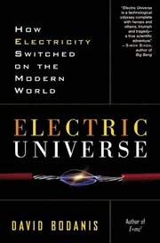 Electric Universe: How Electricity Switched on the Modern World (h�ftad)