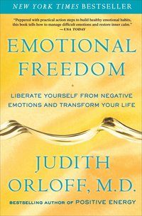 Emotional Freedom: Liberate Yourself from Negative Emotions and Transform Your Life (h�ftad)