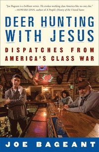 Deer Hunting with Jesus: Dispatches from America's Class War (h�ftad)