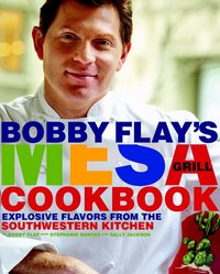 Bobby Flay's Mesa Grill Cookbook: Explosive Flavors from the Southwestern Kitchen (inbunden)