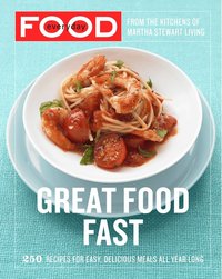 Everyday Food: Great Food Fast (inbunden)