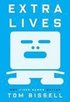 Extra Lives: Why Video Games Matter
