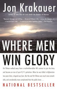 Where Men Win Glory: The Odyssey of Pat Tillman (h�ftad)
