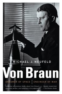 Von Braun: Dreamer of Space, Engineer of War (h�ftad)