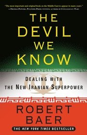 The Devil We Know: Dealing with the New Iranian Superpower (h�ftad)