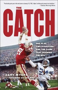 The Catch: One Play, Two Dynasties, and the Game That Changed the NFL (h�ftad)