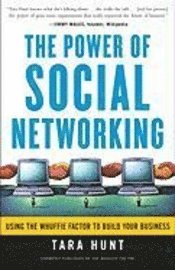 The Power of Social Networking: Using the Whuffie Factor to Build Your Business (h�ftad)