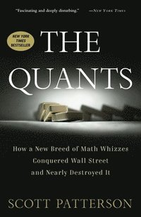 The Quants: How a New Breed of Math Whizzes Conquered Wall Street and Nearly Destroyed It (h�ftad)