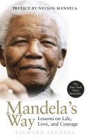 Mandela's Way: Fifteen Lessons on Life, Love, and Courage (inbunden)